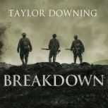 Breakdown The Crisis of Shell Shock on the Somme, Taylor Downing