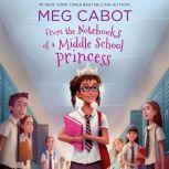 From the Notebooks of a Middle School Princess, Meg Cabot