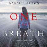 One Last Breath (A Tara Mills MysteryBook Two), Sarah Sutton