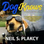 Dog Knows, Neil S. Plakcy