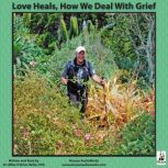 Love Heals, How We Deal With Grief, Miles O'Brien Riley