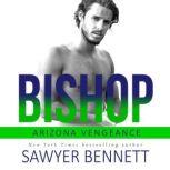Bishop An Arizona Vengeance Novel, Sawyer Bennett
