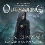 Outpouring An Epic Fantasy Adventure Series, C. S. Johnson