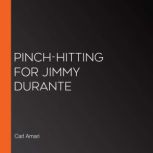 Pinch-hitting for Jimmy Durante, Carl Amari
