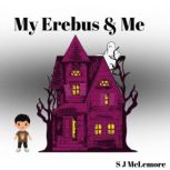 My Erebus & Me, S J McLemore