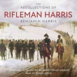 The Recollections of Rifleman Harris, Benjamin Randell Harris
