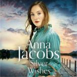 Silver Wishes Book 1 in the Jubilee Lake series, Anna Jacobs