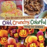 Cold, Crunchy, Colorful Using Our Senses, Jane Brocket