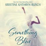 Something Blue, Kristine Kathryn Rusch