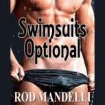 Swimsuits Optional, Rod Mandelli