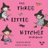 Early Reader: The Three Little Witches Storybook, Georgie Adams