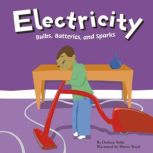 Electricity Bulbs, Batteries, and Sparks, Darlene Stille