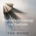 Marketing Strategy for Authors, Tao Wong