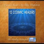 12 Cosmic Healers, Max Highstein
