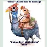 Guinea Fowl on The Farm, Tamar Chachi-Baia de Santiago