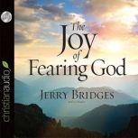 The Joy of Fearing God, Jerry Bridges
