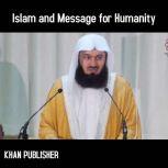 Islam and Message for Humanity, Khan Publisher
