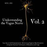 Understanding the Vagus Nerve - Vol. 2, Katie L Rice