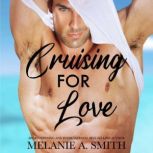 Cruising for Love A Steamy Short Story Vacation Romance, Melanie A. Smith