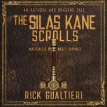 The Silas Kane Scrolls An Authors & Dragons Origin Story, Rick Gualtieri