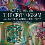 The Cryptogram as a Factor in Symbolic Philosophy, Manly Palmer Hall