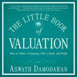 The Little Book of Valuation How to Value a Company, Pick a Stock and Profit, Aswath Damodaran
