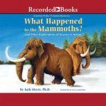 What Happened to the Mammoths? And Other Explorations of Science in Action, Jack Myers
