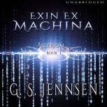 Exin Ex Machina Asterion Noir Book 1, G. S. Jennsen