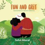 Fun and Grit Encounters of Farming Hobbyists, John Mucai