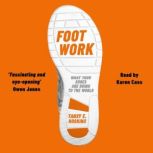 Foot Work What Your Shoes Tell You About Globalisation, Tansy E. Hoskins
