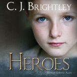 Heroes, C. J. Brightley