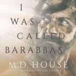 I Was Called Barabbas, M.D. House