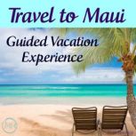 Travel to Maui - Guided Vacation Experience, Joel Thielke