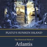 Plato's Sunken Island The Historical-Myth of Atlantis, Sir Daniel Wilson
