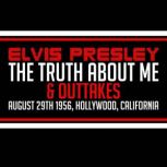 Elvis Presley: The Truth About Me & Outtakes, Elvis Presley