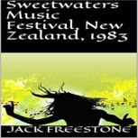 Sweetwaters Music Festival, New Zealand, 1983, Jack Freestone