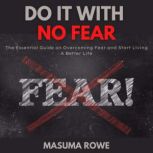 Do It With No Fear, Masuma Rowe