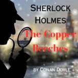 Sherlock Holmes: The Copper Beeches, Conan Doyle