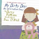 My Dirty Dog My Informative Essay, Darcy Pattison