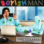 Gary Gulman: Boyish Man, Gary Gulman