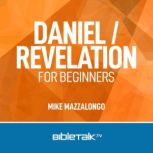Daniel / Revelation for Beginners, Mike Mazzalongo