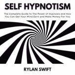 Self Hypnotism, Rylan Swift