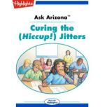 Ask Arizona: Curing the (Hiccup!) Jitters Read with Highlights, Lissa Rovetch
