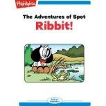 Ribbit The Adventures of Spot, Marileta Robinson