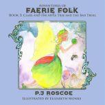 Clare and the Apple Faerie Adventures of Faerie folk, P.J. Roscoe