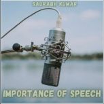 Importance of Speech, Saurabh Kumar
