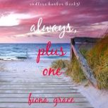 Always, Plus One (Endless HarborBook Three), Fiona Grace
