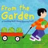 From the Garden A Counting Book About Growing Food, Michael Dahl
