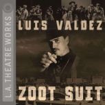 Zoot Suit, Luis Valdez