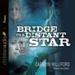 Bridge to a Distant Star, Carolyn Williford